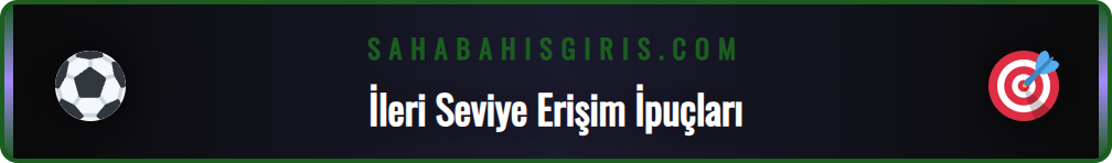 Sahabet alternatif adresine erişim için gelişmiş püf noktaları listesi.