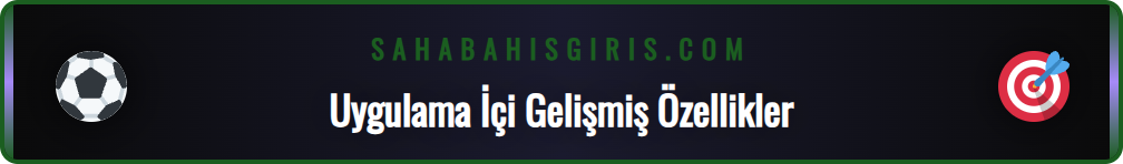 Sahabet Android mobil uygulamasının gelişmiş bahis özelliklerini keşfetme.