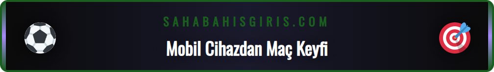 Mobil cihaz üzerinden Sahabet bein sports canlı maç yayını izleme.