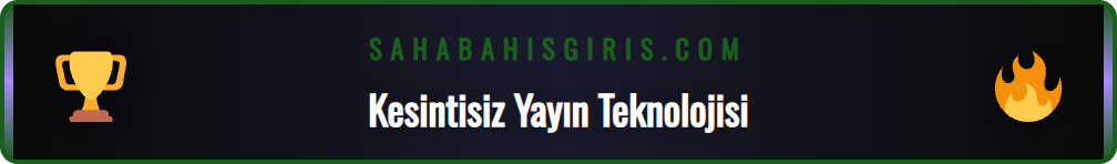 Sahabet canlı maç izle platformunun yüksek çözünürlüklü yayın arayüzü.