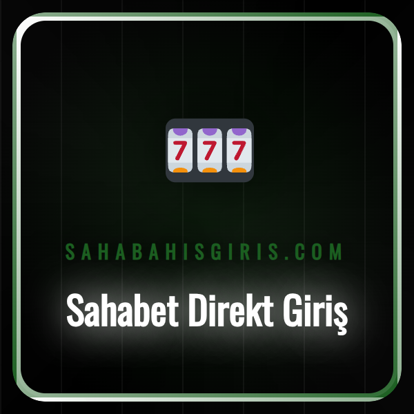 Sahabet direkt giriş ekranı ve güncel adrese erişim butonu