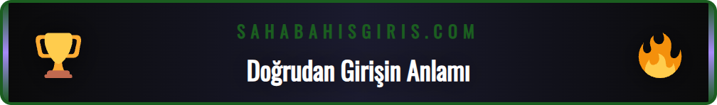 Sahabet doğrudan giriş yöntemlerinin nasıl çalıştığını anlatan şema.