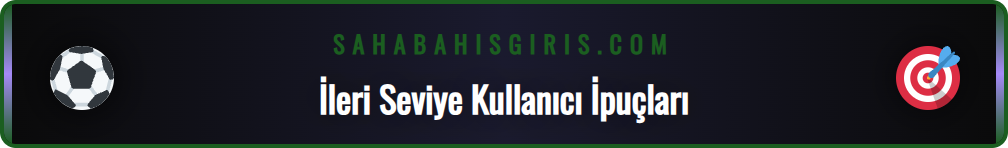 Sahabet platformunda verimli bir deneyim için gelişmiş ipuçları.