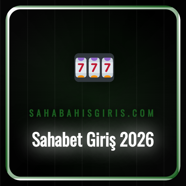 Sahabet Giriş 2026 için en güncel ve güvenilir erişim yöntemleri.