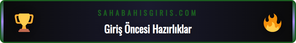 Sahabet güncel giriş adresi bulma ve erişim öncesi kontroller.