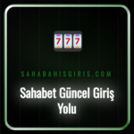 Sahabet güncel giriş yolu ile platformun ana sayfasına erişim.