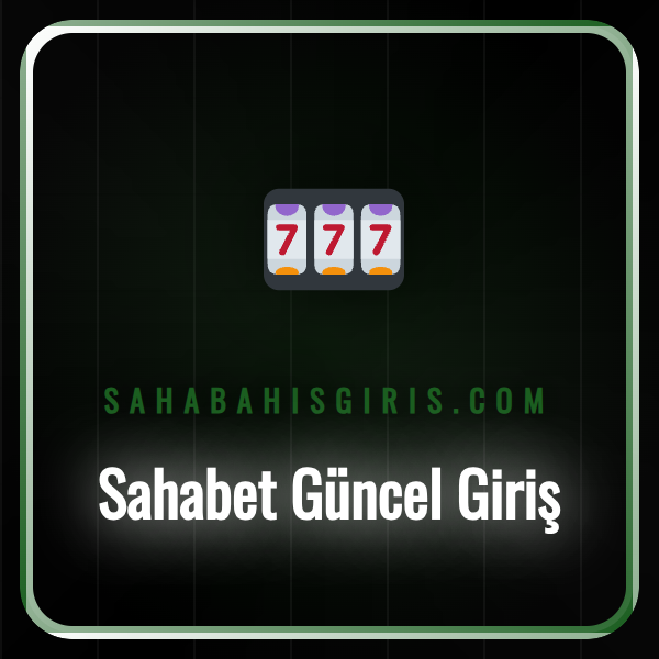 Sahabet güncel giriş ekranı ve platformun kullanıcı dostu arayüzü.
