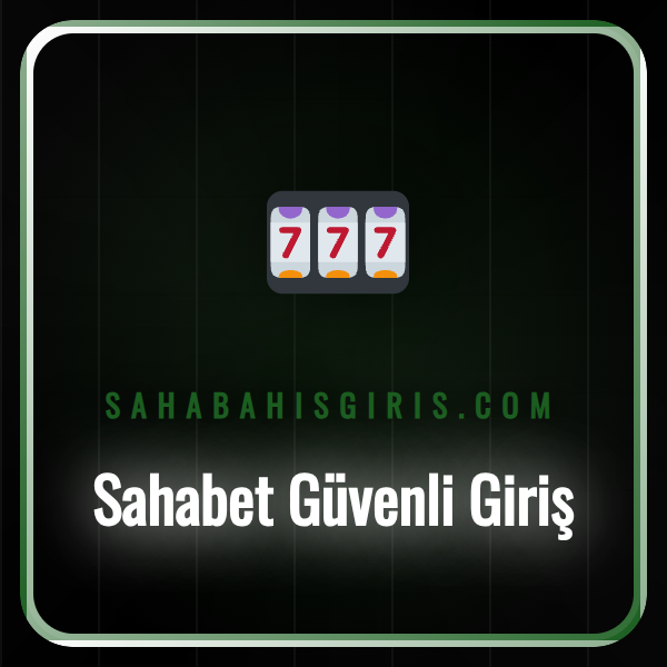 Sahabet güvenli giriş ekranı ve platforma erişim adımları