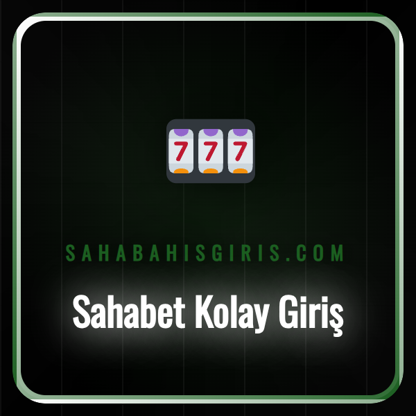 Sahabet kolay giriş ekranı ve güncel platform arayüzü.