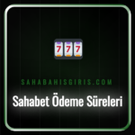 sahabet ödeme süreleri