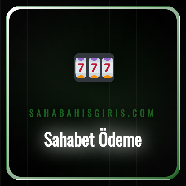 Sahabet ödeme ekranında çeşitli güvenli finansal transfer metotları.