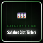 sahabet slot türleri