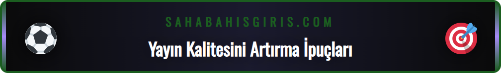 Sahabet TV canlı yayın deneyimini iyileştiren gelişmiş ayarlar.