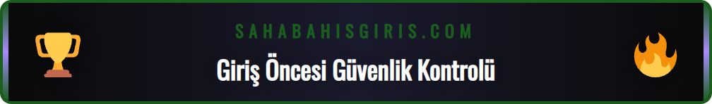 Sahabet güncel giriş adresi için güvenlik önlemleri ve önkoşullar.