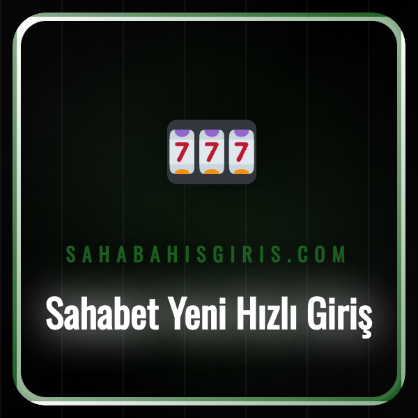 Sahabet yeni hızlı giriş ekranı ve güncel bonus kampanyaları.