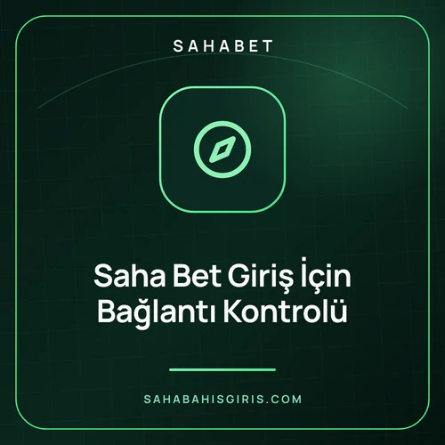 Saha Bet Giriş İçin Bağlantı Kontrolü – sahabahisgiris.com