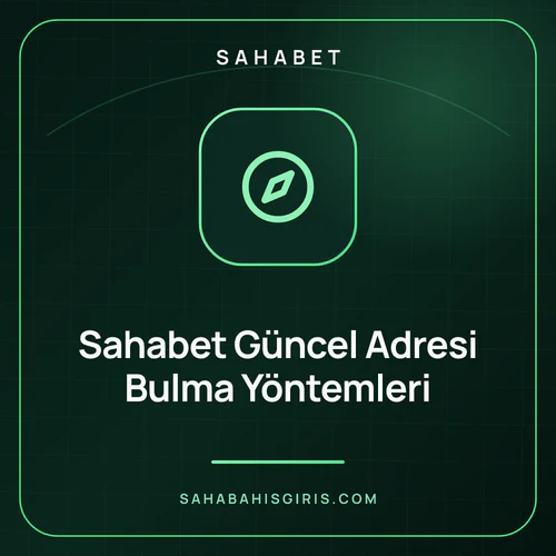 Sahabet Güncel Adresi Bulma Yöntemleri – sahabahisgiris.com